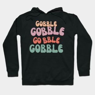 Gobble Gobble Gobble Hoodie